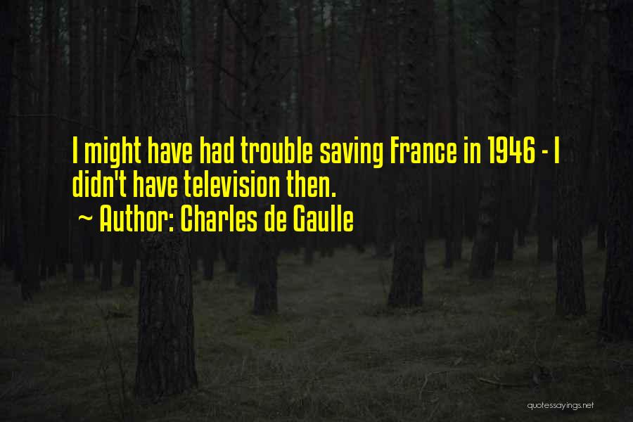 Charles De Gaulle Quotes 1889790
