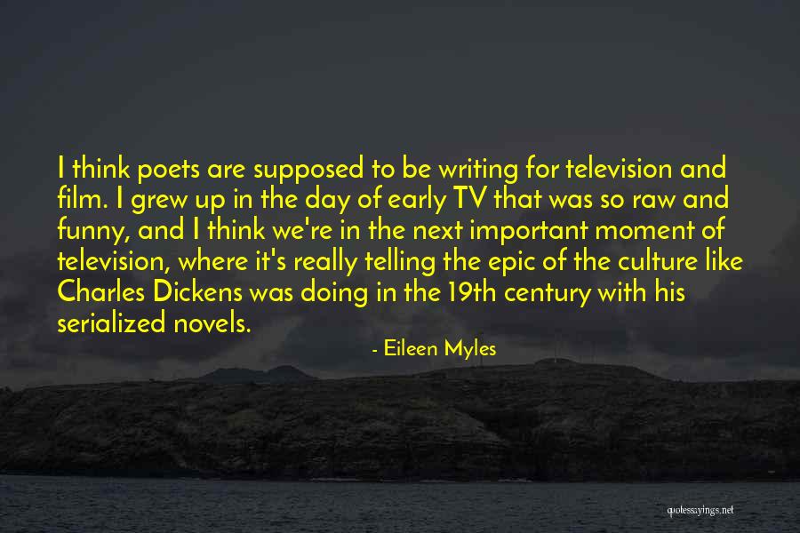 Charles Dickens Writing Quotes By Eileen Myles