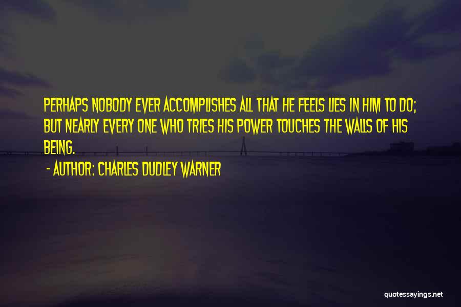Charles Dudley Warner Quotes 688813