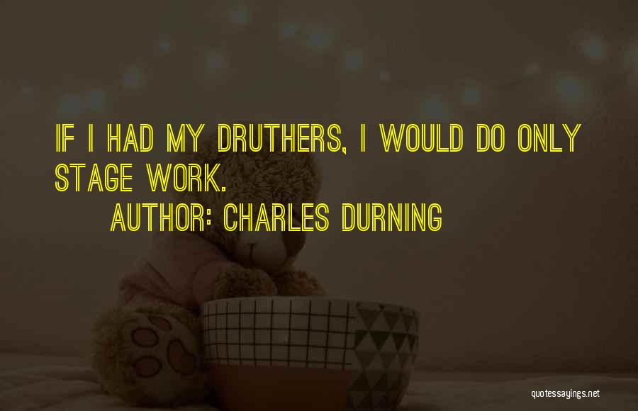 Charles Durning Quotes 229397