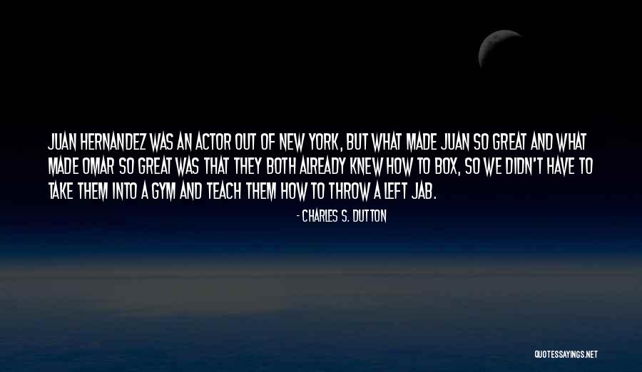 Charles Dutton Quotes By Charles S. Dutton Charles Dutton Quotes By Charles S. Dutton