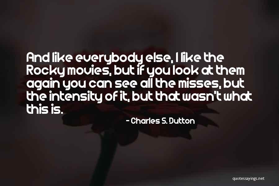 Charles Dutton Quotes By Charles S. Dutton Charles Dutton Quotes By Charles S. Dutton