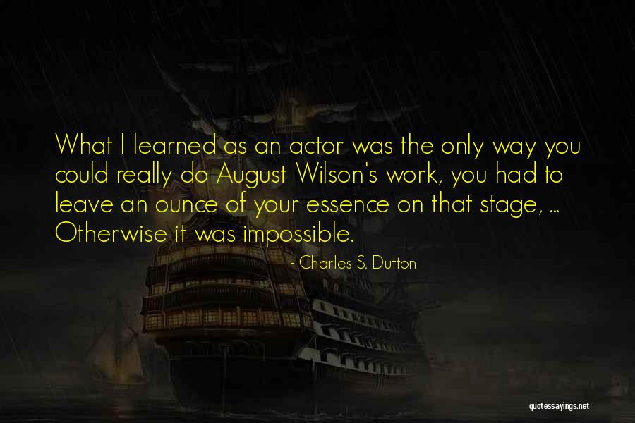 Charles Dutton Quotes By Charles S. Dutton