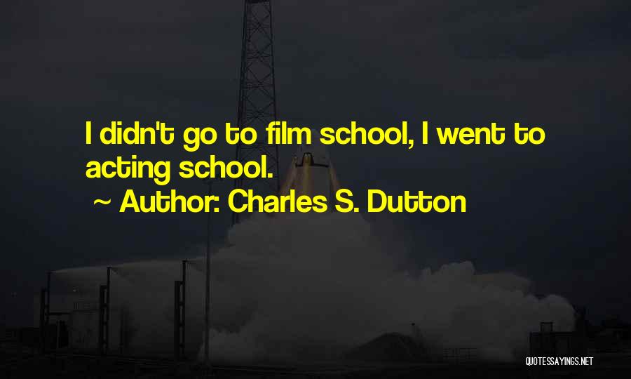 Charles Dutton Quotes By Charles S. Dutton