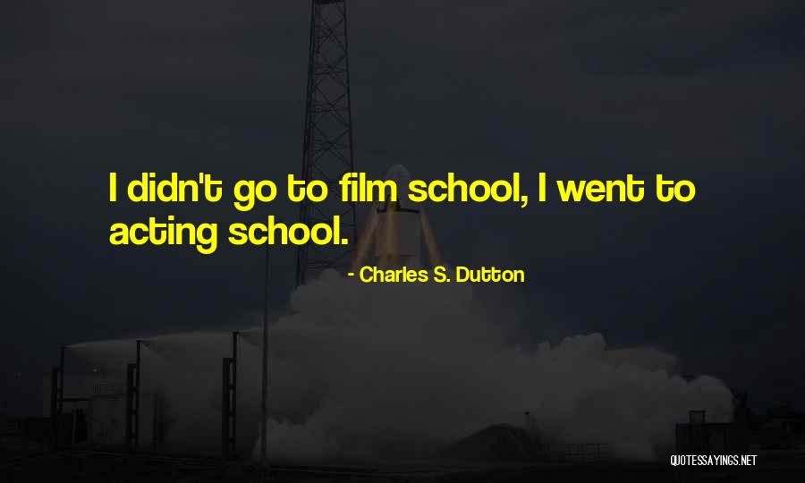 Charles Dutton Quotes By Charles S. Dutton