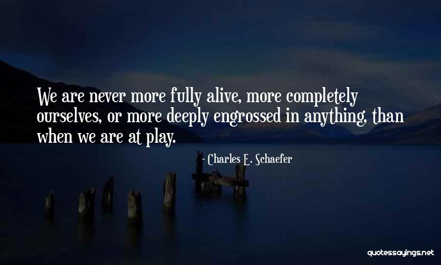 Charles E. Schaefer Quotes 504517