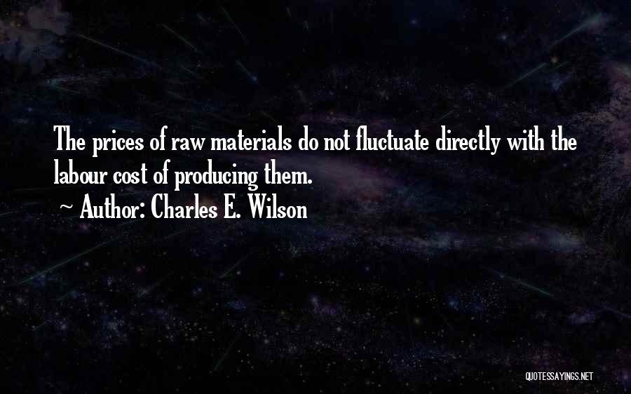 Charles E. Wilson Quotes 278516