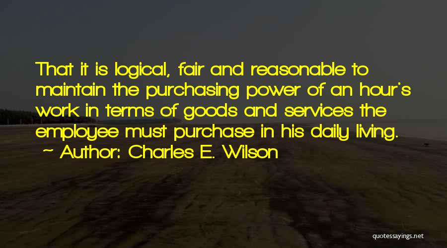 Charles E. Wilson Quotes 580057