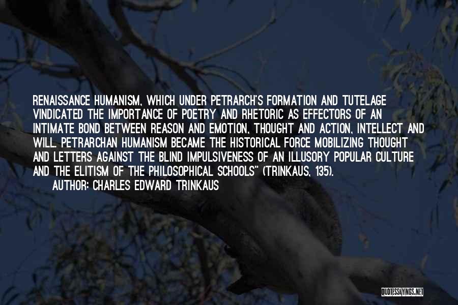 Charles Edward Trinkaus Quotes 1845007