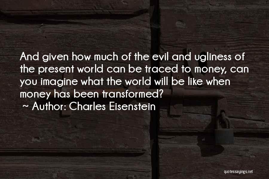 Charles Eisenstein Quotes 2183469