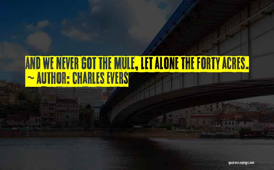 Charles Evers Quotes 1552243