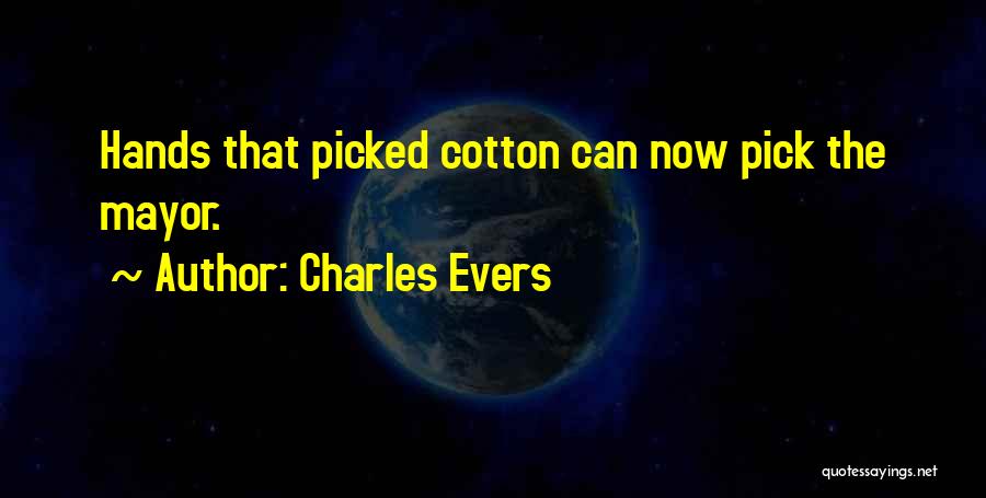 Charles Evers Quotes 1669817