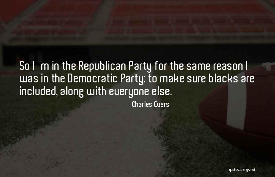 Charles Evers Quotes 1779224