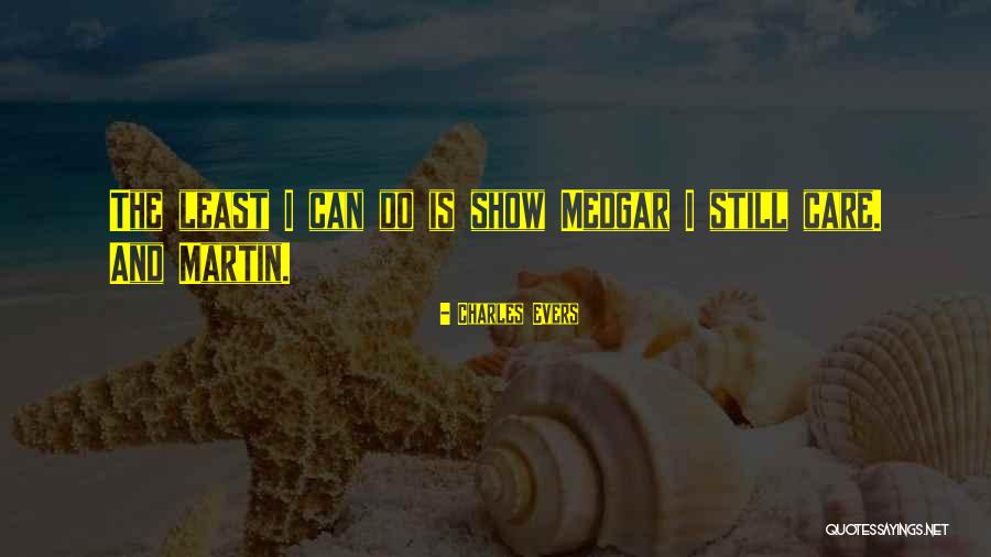 Charles Evers Quotes 77071 Charles Evers Quotes 77071