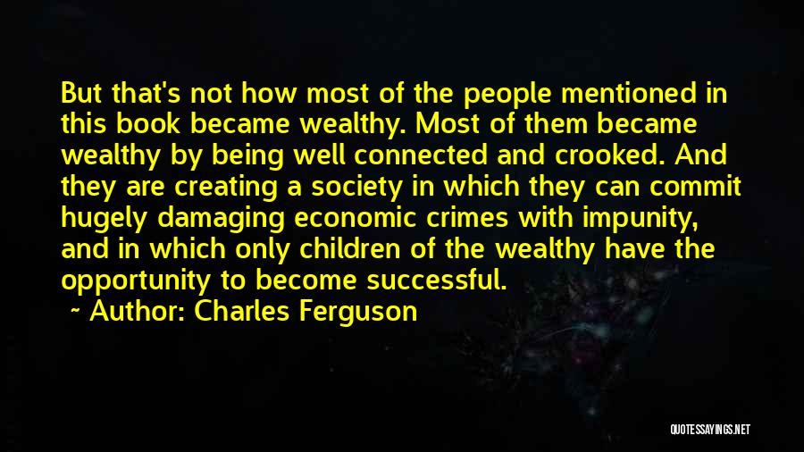 Charles Ferguson Quotes 1383699