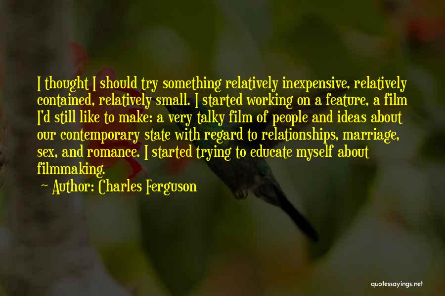 Charles Ferguson Quotes 2041581