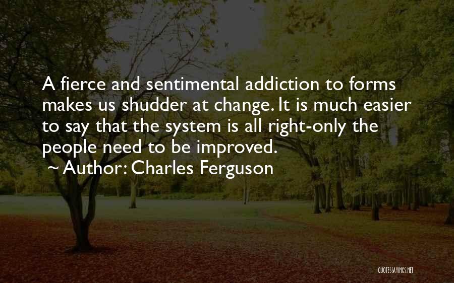 Charles Ferguson Quotes 400568