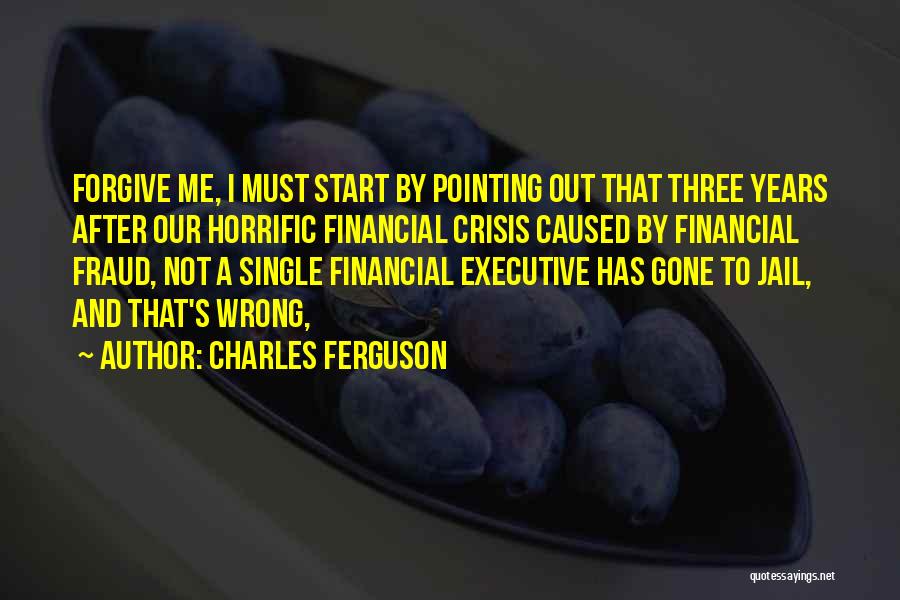 Charles Ferguson Quotes 707053