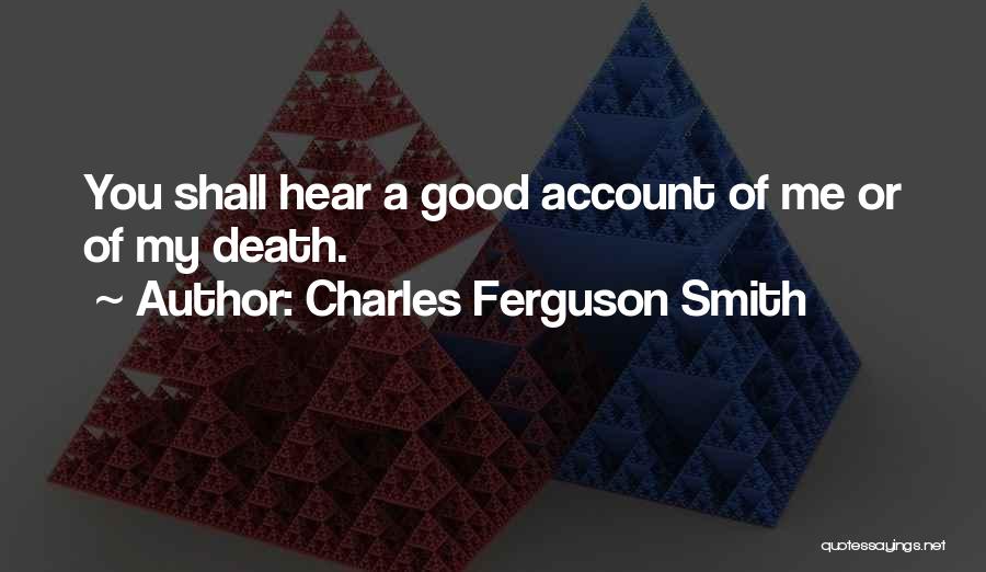 Charles Ferguson Smith Quotes 216249