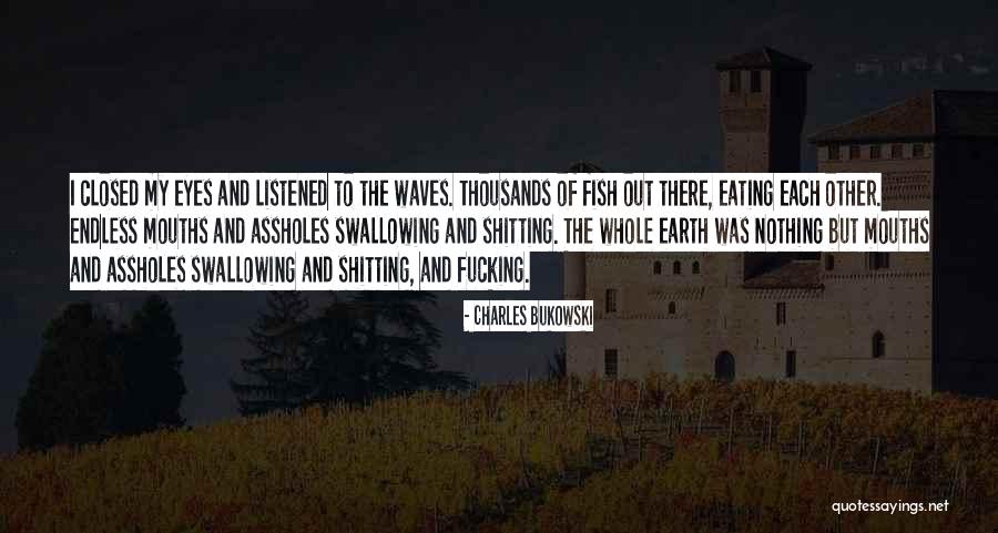 Charles Fish Quotes By Charles Bukowski Charles Fish Quotes By Charles Bukowski