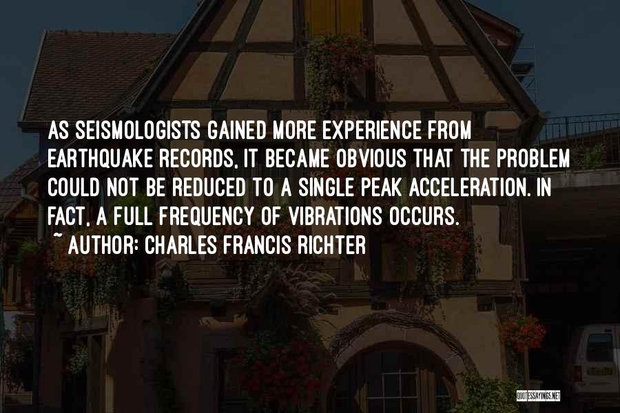 Charles Francis Richter Quotes 1404021