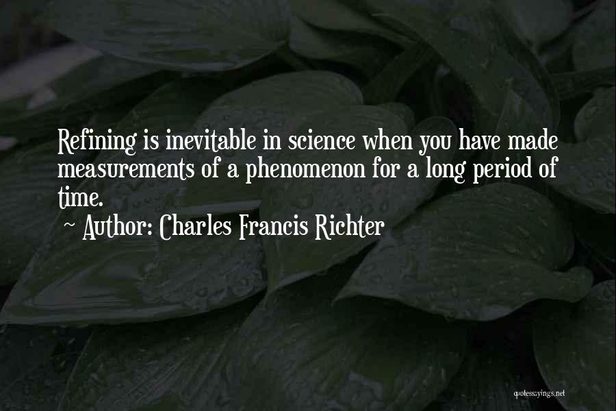 Charles Francis Richter Quotes 466269