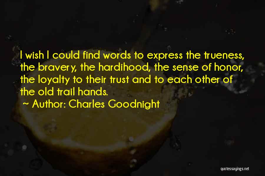 Charles Goodnight Quotes 1122682