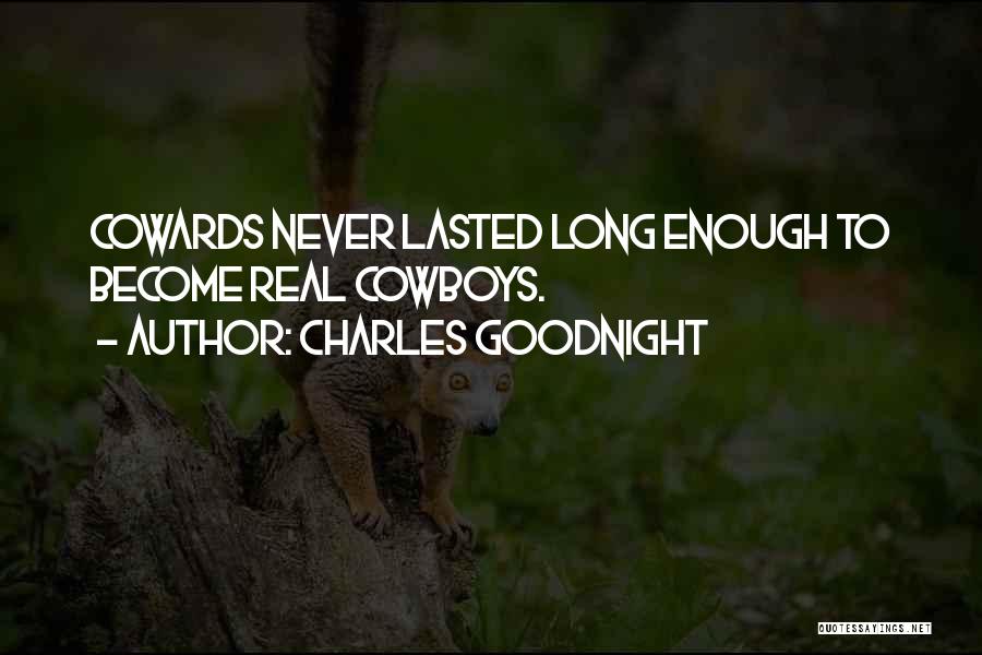 Charles Goodnight Quotes 917063