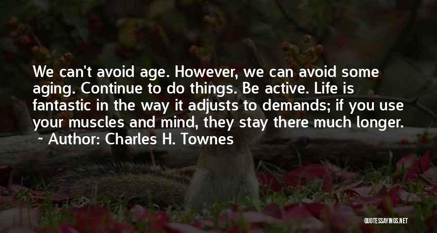 Charles H. Townes Quotes 1036243