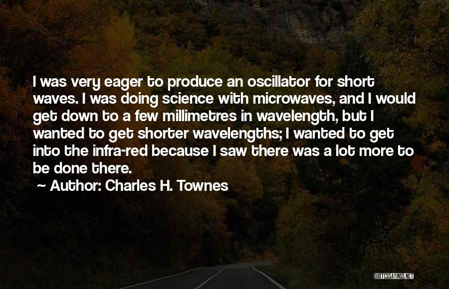 Charles H. Townes Quotes 1214007