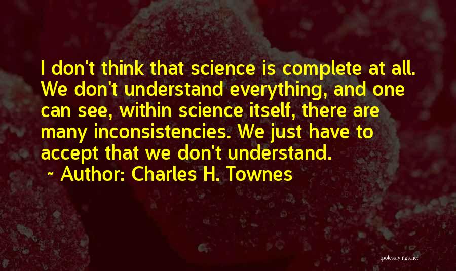 Charles H. Townes Quotes 1430078