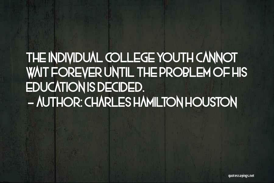 Charles Hamilton Houston Quotes 454011 Charles Hamilton Houston Quotes 454011