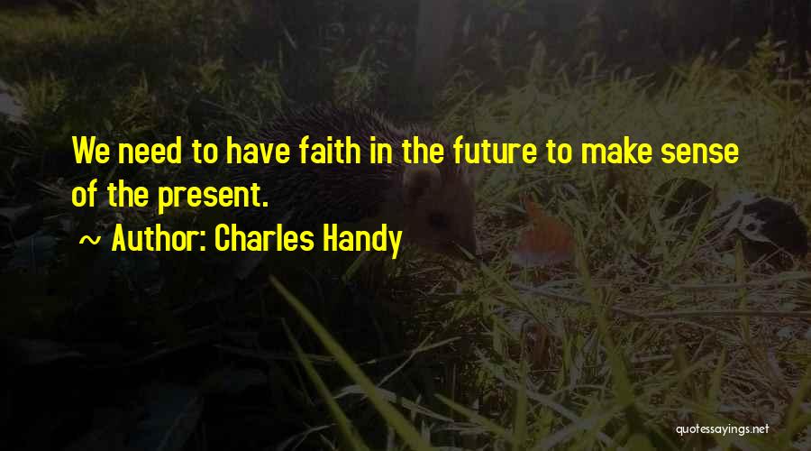 Charles Handy Quotes 1622759