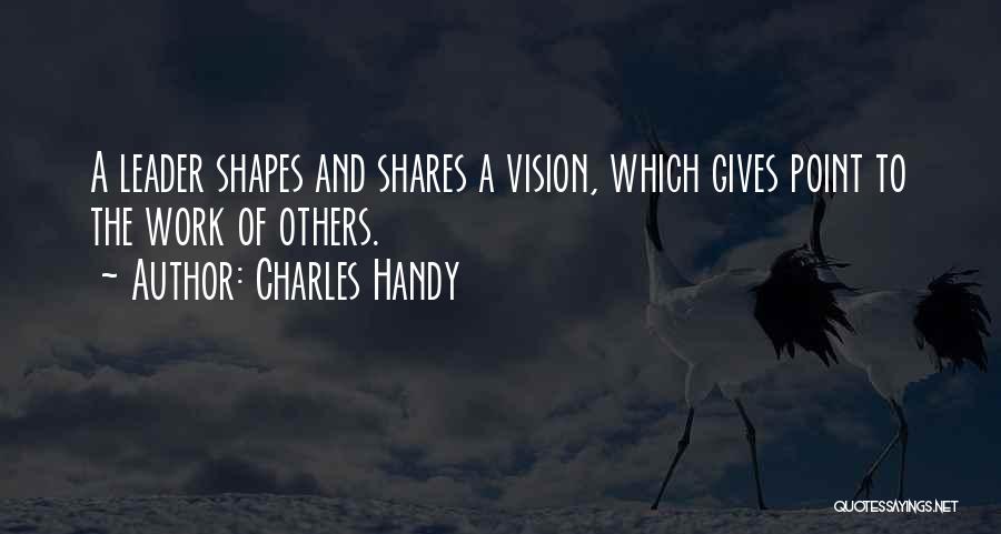 Charles Handy Quotes 324622