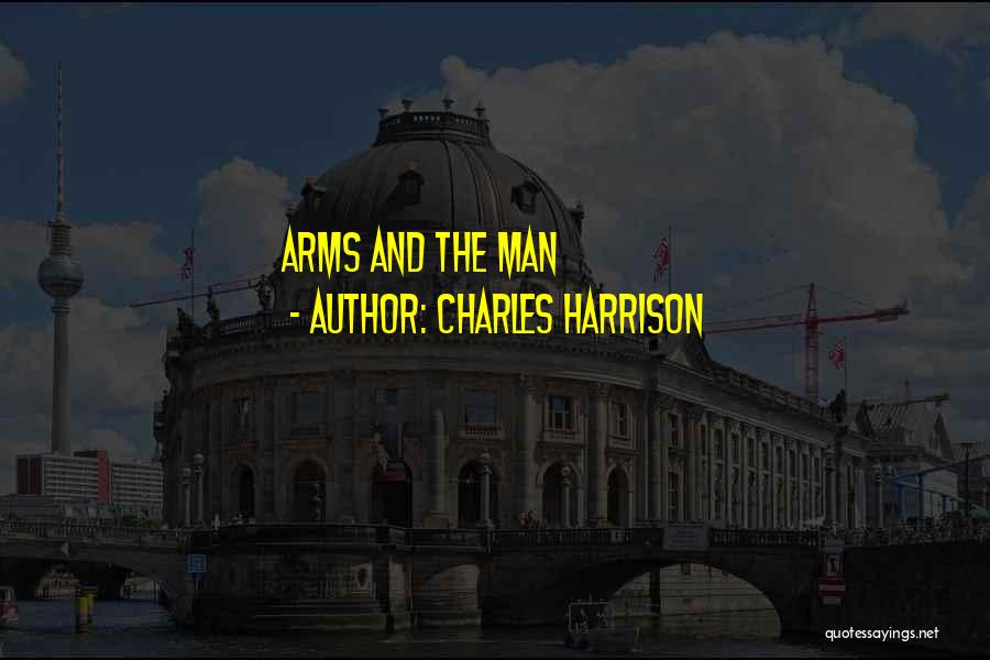 Charles Harrison Quotes 2055682