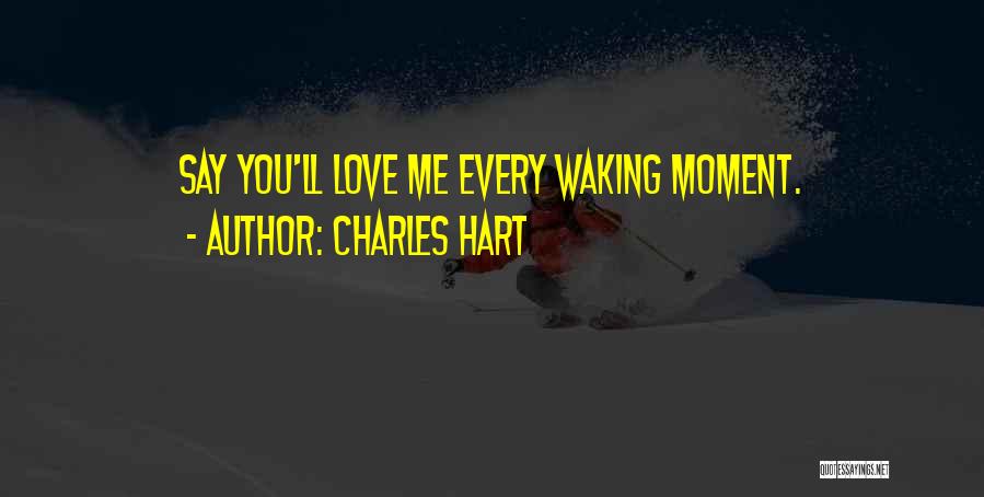 Charles Hart Quotes 258823
