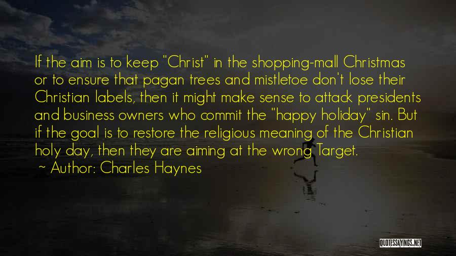 Charles Haynes Quotes 538804