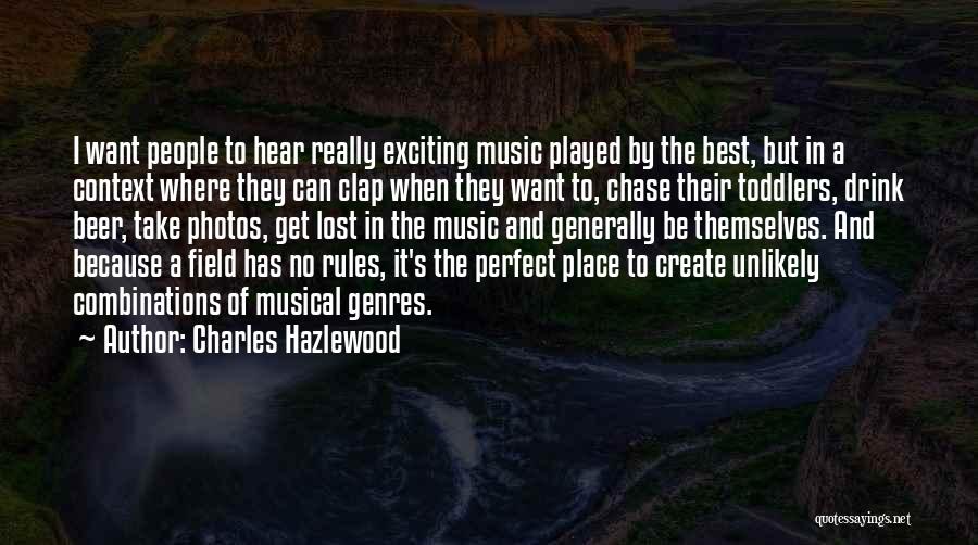Charles Hazlewood Quotes 1399404