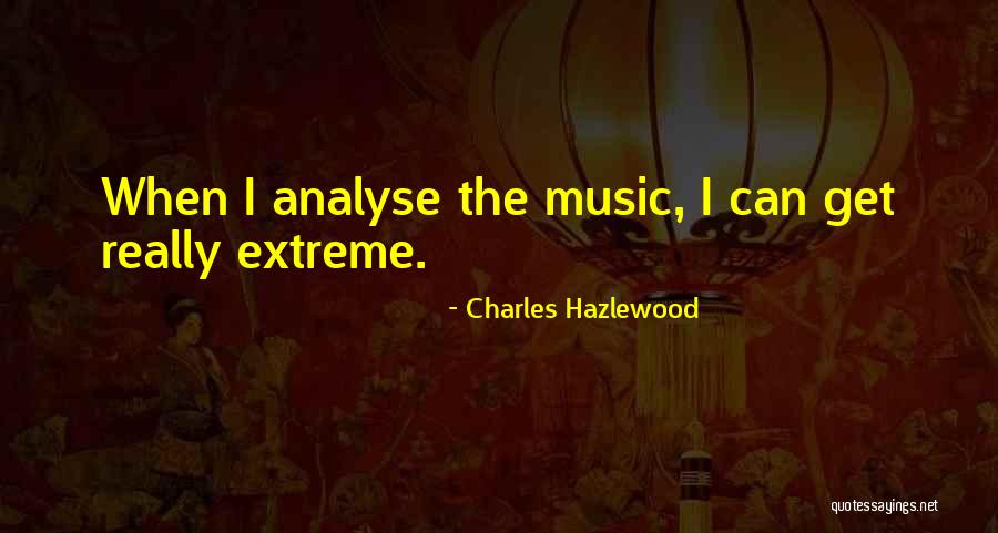 Charles Hazlewood Quotes 1520585