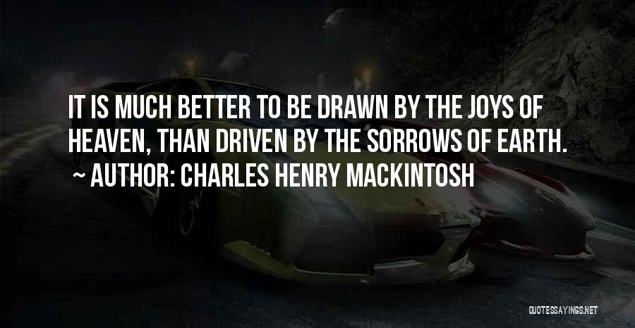 Charles Henry Mackintosh Quotes 1649483 Charles Henry Mackintosh Quotes 1649483