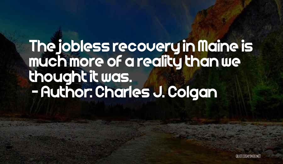 Charles J. Colgan Quotes 1164571