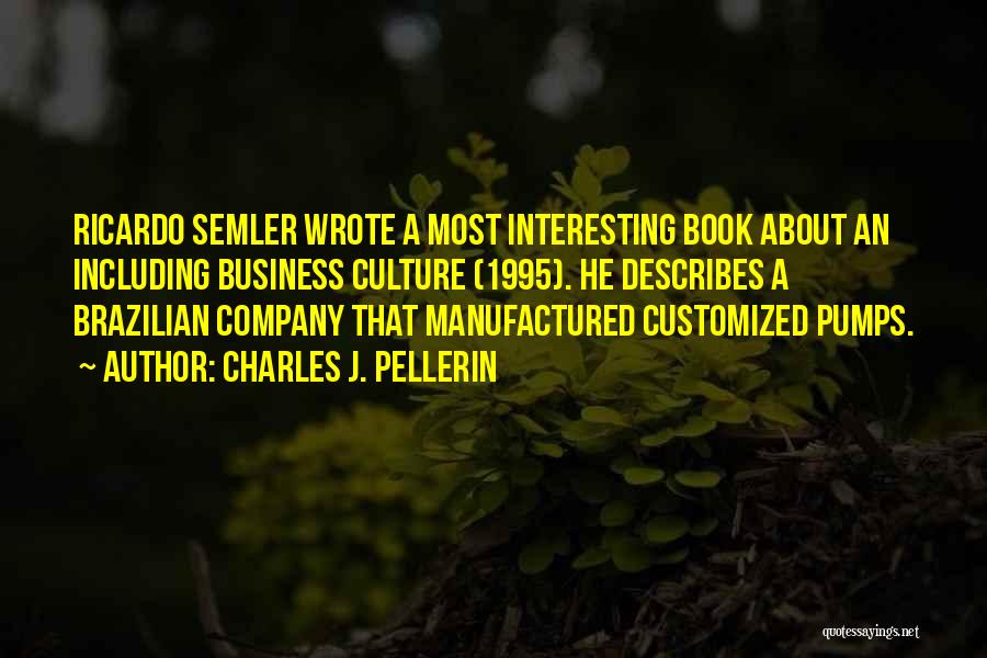 Charles J. Pellerin Quotes 651068