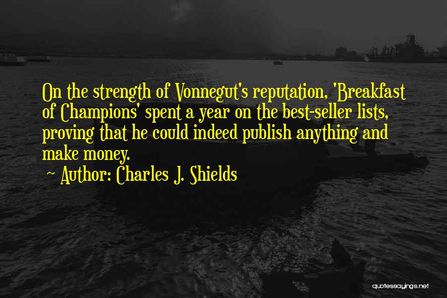 Charles J. Shields Quotes 1951766