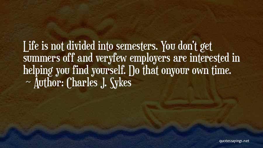 Charles J. Sykes Quotes 847159