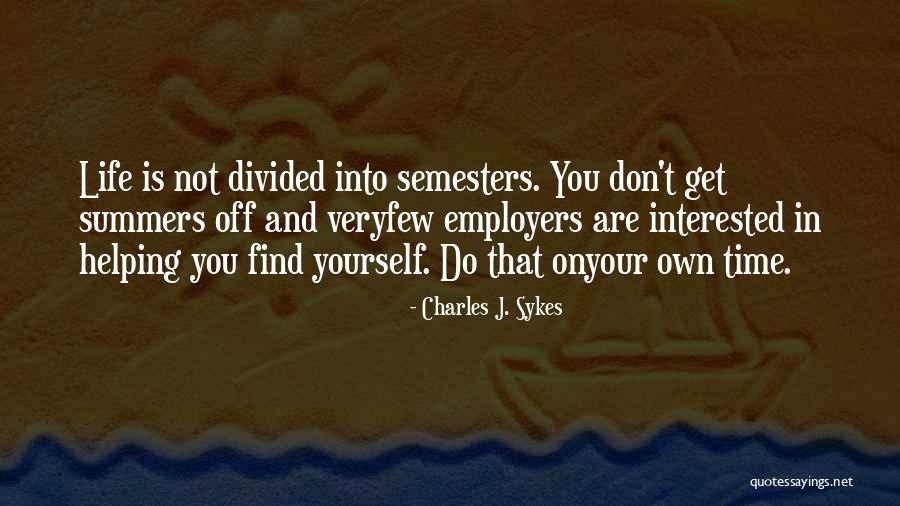 Charles J. Sykes Quotes 847159 Charles J. Sykes Quotes 847159