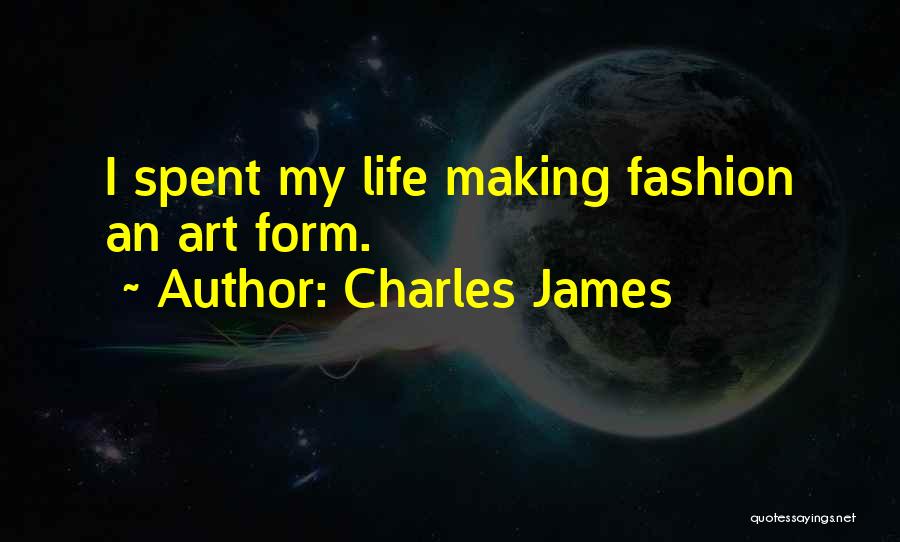 Charles James Quotes 1215239