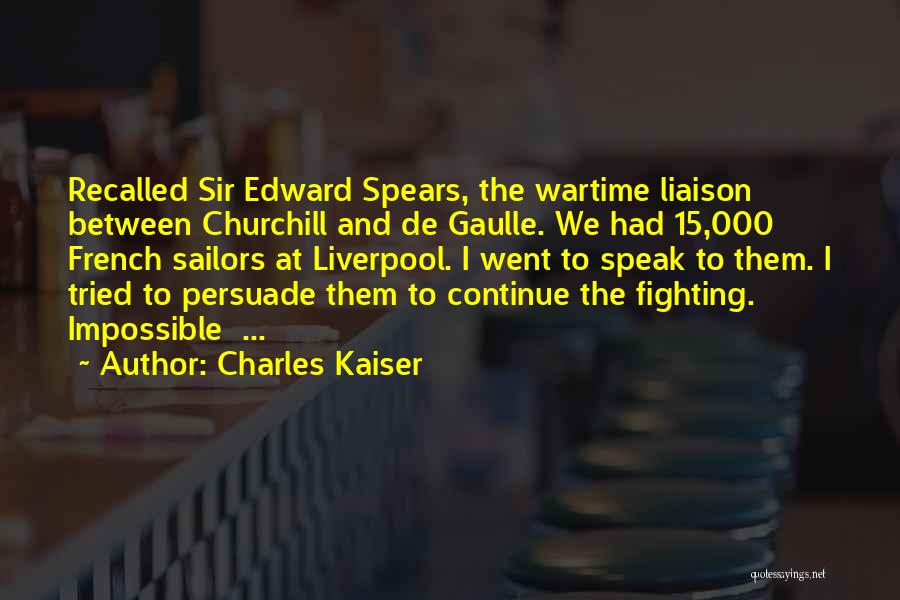 Charles Kaiser Quotes 418821