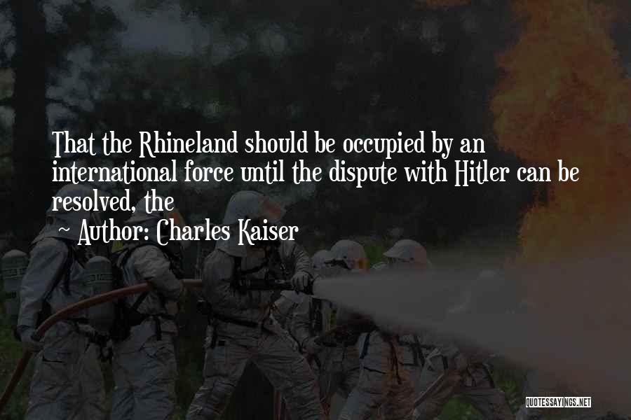 Charles Kaiser Quotes 460428