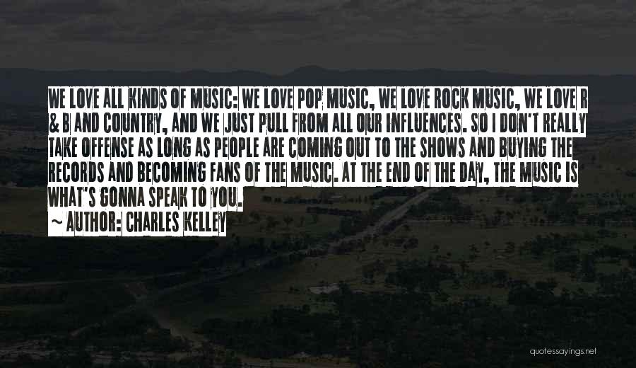 Charles Kelley Quotes 1256067