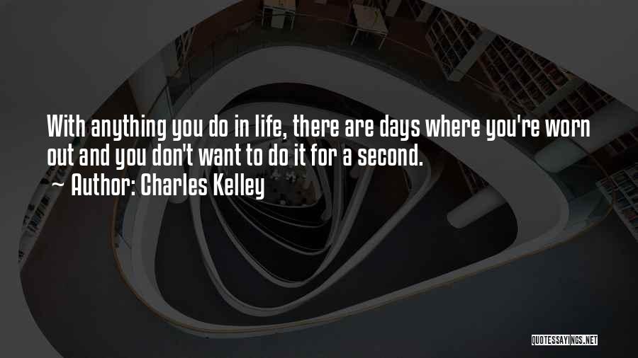 Charles Kelley Quotes 2146877